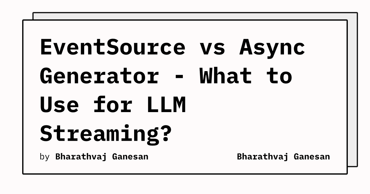 EventSource vs Async Generator - What to Use for LLM Streaming ...