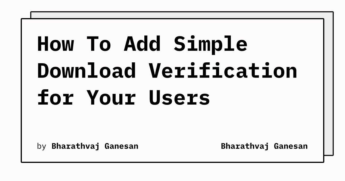 How to add simple download verification for your users bharathvaj ganesan